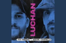 Javi Medina y Miguel Campello - Luchan